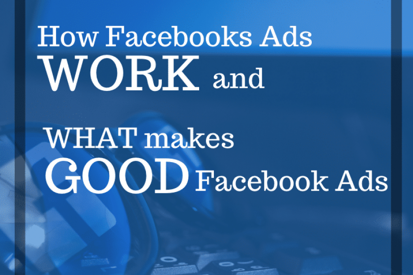 How Facebook Ads Work & What Makes A Good Facebook Ad